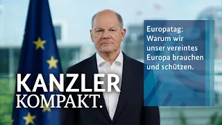 Kanzler kompakt: Europatag: Warum wir unser vereintes Europa brauchen und schützen.