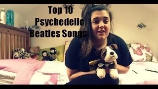 Top 10 Psychedelic Beatles Songs!