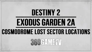 Destiny 2 Exodus Garden 2A Lost Sector Location - The Divide - Cosmodrome Lost Sector Location Guide
