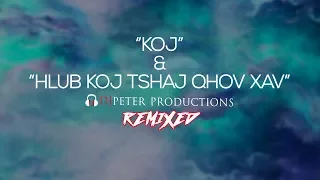 Hue Chee Yang and Unique 3   "Koj" and "Hlub Koj Tshaj Qhov Xav" DJPeter Remix