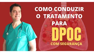 COMO CONDUZIR O TRATAMENTO PARA DPOC COM SEGURANÇA