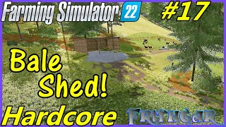 Let's Play FS22, Hardcore #17: Bale Shed!