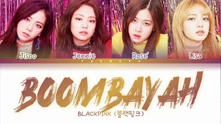 BLACKPINK (블랙핑크) - “BOOMBAYAH (붐바야)” (Color Coded Lyrics Han/Rom/Eng/작사)