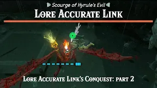 The Scourge of Hyrule's Evil: The Conquest of Lore Accurate Link part 2