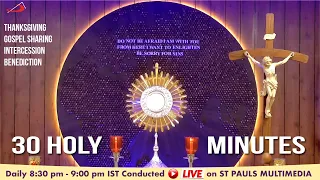 LIVE ADORATION | 30 Holy Mins - 23 May 2024 | Odette Gonsalves & Kevin