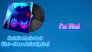 Fortnite Vital - Chaos Artist With Lyrics || Fortnite Music Pack || #fortnite #music #vital