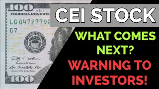 CEI STOCK IMPORTANT ANALYSIS! - WHAT COMES NEXT FOR THIS STOCK? *IMPORTANT WARNING TO INVESTORS!!*