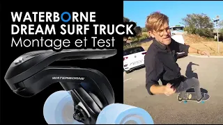 Waterborne Dream Surf Truck : Découverte & Test du nouveau système de Surfskate
