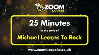 Michael Learns To Rock - 25 Minutes - Karaoke Version from Zoom Karaoke