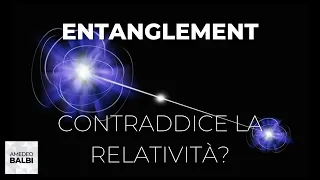 Cos'è l'entanglement quantistico? Contraddice la relatività?