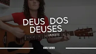 Deus dos Deuses - Lauriete - Cover por Gisele Weber | #louvor #deus #poderdedeus #adoração