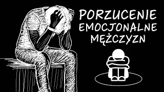 Kryzys Męskości - Zaniedbanie Emocjonalne Mężczyzn