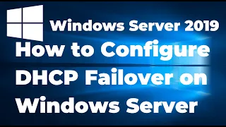 68. How to Configure DHCP Fail-over on Windows Server 2019
