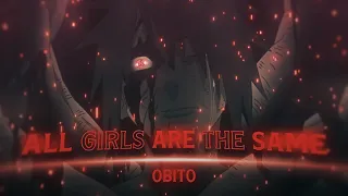 All Girls Are The Same - Obito Uchiha | [Edit/AMV]