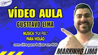 Fui Fiel | Gusttavo Lima | VÍDEO AULA DE VIOLÃO