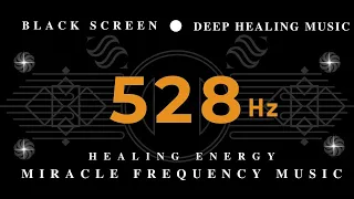 DEEP SLEEP MUSIC 528Hz  HEALING ENERGY | Miracle Frequency Music | SUPER POSITIVE Healing Energy