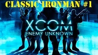XCOM: Enemy Unknown Classic Ironman Part 1