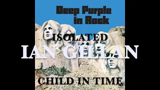 Deep Purple - Isolated - Ian Gillan - Child In Time