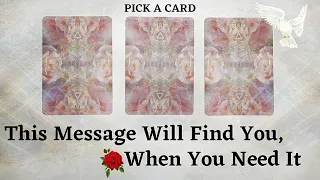 PICK A CARD 🔮 This Message Will Find You, When You Need It 🕊