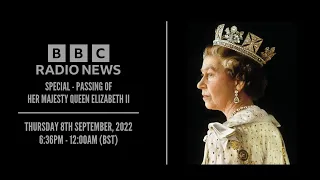 BBC Radio News Special - Death of HM Queen Elizabeth II | 8th September 2022