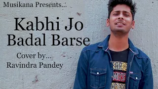 Kabhi jo badal barse ! Cover song ! Ravindra Pandey ! Jackpot ! Arijit Singh