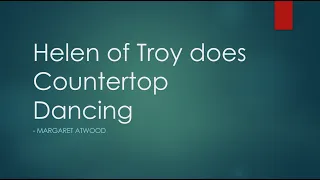 "Helen of Troy dies Countertop Dancing" by Maragret Atwood : An Introduction