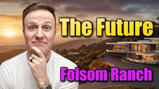 Everything you need to know about Folsom Ranch and its FUTURE.