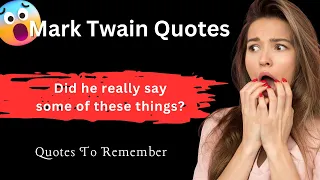 The Best Mark Twain Quotes and Life Lessons - He Really Said These Things