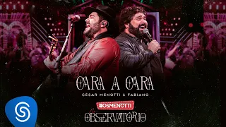 César Menotti & Fabiano - Cara a Cara (Álbum Os Menotti No Observatório)