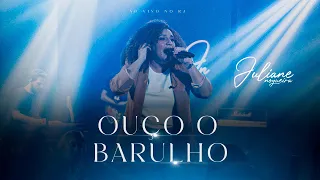 Ouço o Barulho - Juliane Nogueira (Ao Vivo)