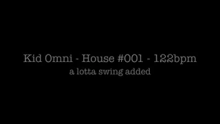 Kid Omni - House #001 @122 bpm - strong swing added - royalty-free loops & samples