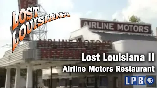 Airline Motors Restaurant | Lost Louisiana (1994)