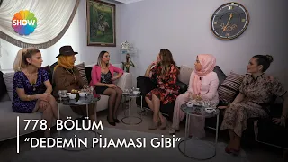 "Yastıklar, dedemin pijaması gibi" | @gelinevi 778. Bölüm