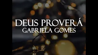 Deus Proverá - Gabriela Gomes (Legendado)