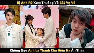 Full - Bị Anh Rễ Xem Thường Và Bắt Vợ Về Không Ngờ Anh Là Thánh Chủ Điện Hạ Ẩn Thân | Review Phim