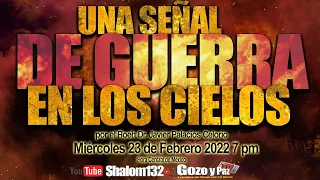 🔴RECTA FINAL EXTRAORDINARIA: UNA SEÑAL DE GUERRA EN LOS CIELOS - Roeh Dr. Javier Palacios Celorio