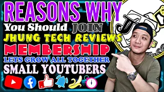 REASONS WHY YOU SHOULD JOIN JHUNG TECH REVIEWS MEMBERSHIP I LETS GROW ALL TOGETHER SMALL YOUTUBERS