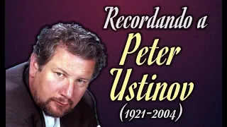 Recordando a Peter Ustinov (1921-2004) - Vídeo 'Edición Especial'