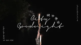 [VIETSUB] CITY GOODNIGHT 《城市晚安》 - TF GIA TỘC CHU CHÍ HÂM