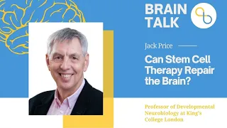 Repairing the Brain with Stem Cell Therapy | Brain Talk | Being Patient