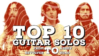 TOP 10 Beatles Guitar Solos! (N°7 was hard to get right)