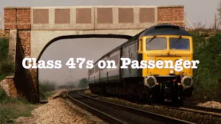 Trains in the 1980s - Class 47s on Passenger Services