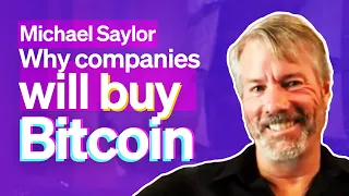 Michael Saylor on why companies will buy Bitcoin