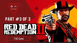 Red Dead Redemption 2 (Part 3 of 3) | All Endings | Full game Walkthrough | No Commentary