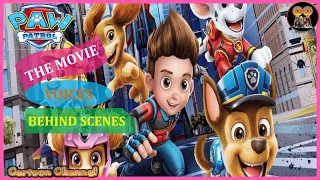 PAW PATROL : THE MOVIE # Voices Behind The Scenes