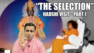 The Selection| Sathya Sai's Hadshi Visit Diaries | Part 1