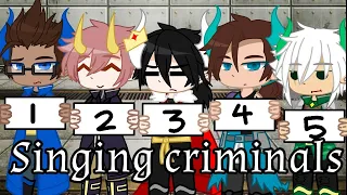 Singing criminals //MID AU // meme? 🤔(◍•ᴗ•◍)