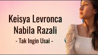 Keisya Levronka, Nabila Razali - Tak Ingin Usai ( Lirik ) Duet Version