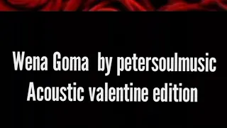 Wena Goma - Petersoul music (valentine acoustic edition)