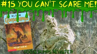 You Can't Scare Me! (Goosebumps Revisited Ep.15)